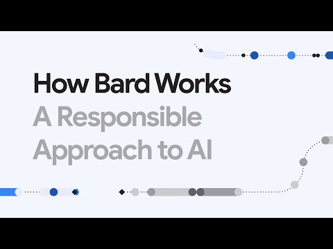 How Bard works | Responsible approach to AI